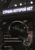 Kniha: 2 + 2 = 5 (Olga Pavlova). Univerzita Karlova v Praze, 2022 Kniha: 2 + 2 = 5 (Olga Pavlova). Univerzita Karlova v Praze, 2022