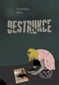 Kniha: Destrukce (Stanislav Biler). Druhé město, 2022 Kniha: Destrukce (Stanislav Biler). Druhé město, 2022