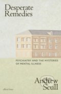 Kniha: Desperate Remedies (Andrew Scull). Penguin Books, 2022 Kniha: Desperate Remedies (Andrew Scull). Penguin Books, 2022