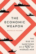 Kniha: The Economic Weapon (Nicholas Mulder). Yale University Press, 2022 Kniha: The Economic Weapon (Nicholas Mulder). Yale University Press, 2022