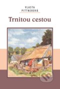 Kniha: Trnitou cestou (Vlasta Pittnerová). Akcent, 2022 Kniha: Trnitou cestou (Vlasta Pittnerová). Akcent, 2022