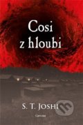 Kniha: Cosi z hloubi (S.T. Joshi). Carcosa, 2022 Kniha: Cosi z hloubi (S.T. Joshi). Carcosa, 2022