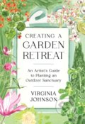 Kniha: Creating a Garden Retreat (Virginia Johnson). Artisan Division of Workman, 2022 Kniha: Creating a Garden Retreat (Virginia Johnson). Artisan Division of Workman, 2022