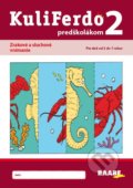 Kniha: Kuliferdo predškolákom 2 (Alexandra Hanáková, Dana Balažovičová, Eva Zbudilová a Miriam Laušová). Raabe, 2022 Kniha: Kuliferdo predškolákom 2 (Alexandra Hanáková, Dana Balažovičová, Eva Zbudilová a Miriam Laušová). Raabe, 2022