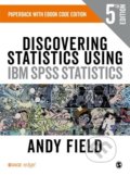 Kniha: Discovering Statistics Using IBM SPSS Statistics (+ebook Code) (Andy Field). Sage Publications, 2017 Kniha: Discovering Statistics Using IBM SPSS Statistics (+ebook Code) (Andy Field). Sage Publications, 2017