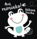 Kniha: Ahoj miminko! (Svojtka&Co.). Svojtka&Co., 2022 Kniha: Ahoj miminko! (Svojtka&Co.). Svojtka&Co., 2022