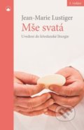 Kniha: Mše svatá (Jean-Marie Lustiger). Karmelitánské nakladatelství, 2022 Kniha: Mše svatá (Jean-Marie Lustiger). Karmelitánské nakladatelství, 2022