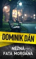 Něžná fata morgána - Dominik Dán, 2022