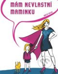 Kniha: Mám nevlastní maminku (Aneta Sulek). Powerprint, 2022 Kniha: Mám nevlastní maminku (Aneta Sulek). Powerprint, 2022
