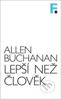 Kniha: Lepší než člověk (Allen Buchanan). Filosofia, 2022 Kniha: Lepší než člověk (Allen Buchanan). Filosofia, 2022
