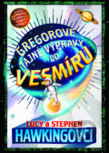 Kniha: Gregorove tajné výpravy do vesmíru (Lucy Hawking a Stephen Hawking), 2022 Kniha: Gregorove tajné výpravy do vesmíru (Lucy Hawking a Stephen Hawking), 2022