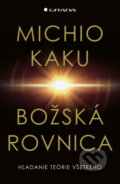 Kniha: Božská rovnica (Michio Kaku). Grada, 2022 Kniha: Božská rovnica (Michio Kaku). Grada, 2022
