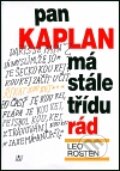 Kniha: Pan Kaplan má stále třídu rád (Leo Rosten). Nakladatelství Lidové noviny, 1995 Kniha: Pan Kaplan má stále třídu rád (Leo Rosten). Nakladatelství Lidové noviny, 1995