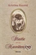 Kniha: Šťastie / Navrátený raj (Kristína Royová). Misijná spoločnosť evanjelia Ježiša Krista, 2006 Kniha: Šťastie / Navrátený raj (Kristína Royová). Misijná spoločnosť evanjelia Ježiša Krista, 2006