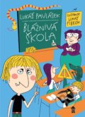 Kniha: Bláznivá škola (Lukáš Pavlásek). Pikola, 2022 Kniha: Bláznivá škola (Lukáš Pavlásek). Pikola, 2022