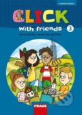 Kniha: Click with Friends 3 (Jiří Šádek, Kateřina Dvořáková a Miluška Karásková). Fraus, 2022 Kniha: Click with Friends 3 (Jiří Šádek, Kateřina Dvořáková a Miluška Karásková). Fraus, 2022