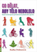 Kniha: Co dělat, aby tělo nebolelo (Radka Doktorová). Rubico, 2022 Kniha: Co dělat, aby tělo nebolelo (Radka Doktorová). Rubico, 2022