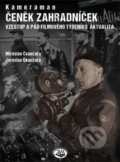 Kniha: Kameraman Čeněk Zahradníček (Miroslav Čvančara a Jaroslav Čvančara). Toužimský a Moravec, 2022 Kniha: Kameraman Čeněk Zahradníček (Miroslav Čvančara a Jaroslav Čvančara). Toužimský a Moravec, 2022