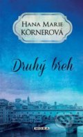 Kniha: Druhý břeh (Hana Marie Körnerová). Moba, 2022 Kniha: Druhý břeh (Hana Marie Körnerová). Moba, 2022