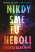 E-kniha: Nikdy sme tu neboli (Andrea Bartz), 2022 E-kniha: Nikdy sme tu neboli (Andrea Bartz), 2022