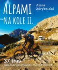 Kniha: Alpami na kole II. (Alena Zárybnická). Universum, 2022 Kniha: Alpami na kole II. (Alena Zárybnická). Universum, 2022