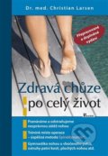 Kniha: Zdravá chůze po celý život (Christian Larsen). Poznání, 2022 Kniha: Zdravá chůze po celý život (Christian Larsen). Poznání, 2022
