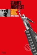 Kniha: Stalin's Architect (Deyan Sudjic). Thames & Hudson, 2022 Kniha: Stalin's Architect (Deyan Sudjic). Thames & Hudson, 2022