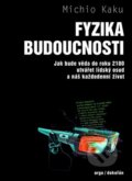 Kniha: Fyzika budoucnosti (Michio Kaku), 2022 Kniha: Fyzika budoucnosti (Michio Kaku), 2022