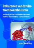 Kniha: Rekurence venózního tromboembolismu (Martin Holý). GEUM, 2022 Kniha: Rekurence venózního tromboembolismu (Martin Holý). GEUM, 2022