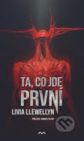 Kniha: Ta, co jde první (Livia Llewellyn). Medusa, 2022 Kniha: Ta, co jde první (Livia Llewellyn). Medusa, 2022