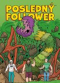 Kniha: Posledný Follower 2 (Martin Petro a Viktor Asimov). HAFNOS, 2022 Kniha: Posledný Follower 2 (Martin Petro a Viktor Asimov). HAFNOS, 2022