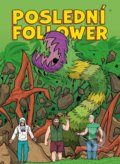 Kniha: Poslední Follower 2 (Martin Petro a Viktor Asimov). HAFNOS, 2022 Kniha: Poslední Follower 2 (Martin Petro a Viktor Asimov). HAFNOS, 2022
