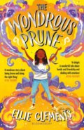 Kniha: The Wondrous Prune (Ellie Clements). Bloomsbury, 2022 Kniha: The Wondrous Prune (Ellie Clements). Bloomsbury, 2022