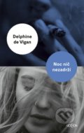 Kniha: Noc nič nezadrží (Delphine de Vigan), 2022 Kniha: Noc nič nezadrží (Delphine de Vigan), 2022