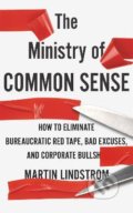Kniha: The Ministry of Common Sense (Martin Lindstrom). Hodder and Stoughton, 2022 Kniha: The Ministry of Common Sense (Martin Lindstrom). Hodder and Stoughton, 2022