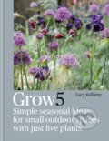 Kniha: Grow 5 (Lucy Bellamy). Octopus Publishing Group, 2022 Kniha: Grow 5 (Lucy Bellamy). Octopus Publishing Group, 2022