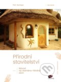 Kniha: Přírodní stavitelství (Petr Skořepa). Alter-Nativa o.z., 2022 Kniha: Přírodní stavitelství (Petr Skořepa). Alter-Nativa o.z., 2022