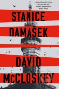 Kniha: Stanice Damašek (David McCloskey). Kalibr, 2022 Kniha: Stanice Damašek (David McCloskey). Kalibr, 2022