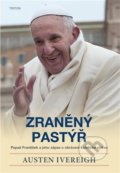Kniha: Zraněný pastýř (Austin Ivereigh). Triton, 2022 Kniha: Zraněný pastýř (Austin Ivereigh). Triton, 2022