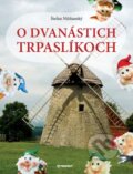 Kniha: O dvanástich trpaslíkoch (Štefan Nižňanský). Perfekt, 2013 Kniha: O dvanástich trpaslíkoch (Štefan Nižňanský). Perfekt, 2013