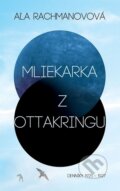 Kniha: Mliekarka z Ottakringu (Aľa Rachmanovová). Premedia, 2013 Kniha: Mliekarka z Ottakringu (Aľa Rachmanovová). Premedia, 2013