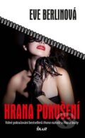 Kniha: Hrana pokušení (Eve Berlinová). Ikar CZ, 2013 Kniha: Hrana pokušení (Eve Berlinová). Ikar CZ, 2013