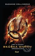 Kniha: Hry o život (trilógia) (Suzanne Collins). Ikar, 2013 Kniha: Hry o život (trilógia) (Suzanne Collins). Ikar, 2013