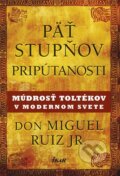 Kniha: Päť stupňov pripútanosti (Don Miguel Ruiz), 2013 Kniha: Päť stupňov pripútanosti (Don Miguel Ruiz), 2013