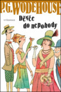 Kniha: Děvče do nepohody (P.G. Wodehouse). Vyšehrad, 2014 Kniha: Děvče do nepohody (P.G. Wodehouse). Vyšehrad, 2014