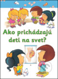 Kniha: Ako prichádzajú deti na svet?, 2013 Kniha: Ako prichádzajú deti na svet?, 2013
