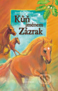 Kniha: Kůň jménem Zázrak (Zuzana Holasová). Albatros CZ, 2013 Kniha: Kůň jménem Zázrak (Zuzana Holasová). Albatros CZ, 2013