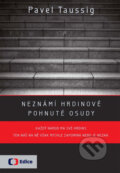 Kniha: Neznámí hrdinové: pohnuté osudy (Pavel Taussig). Edice ČT, 2013 Kniha: Neznámí hrdinové: pohnuté osudy (Pavel Taussig). Edice ČT, 2013