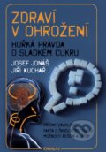 Kniha: Zdraví v ohrožení (Jiří Kuchař a Josef Jonáš). Eminent, 2013 Kniha: Zdraví v ohrožení (Jiří Kuchař a Josef Jonáš). Eminent, 2013