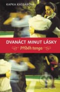 Kniha: Dvanáct minut lásky (Kapka Kassabová). Mladá fronta, 2013 Kniha: Dvanáct minut lásky (Kapka Kassabová). Mladá fronta, 2013